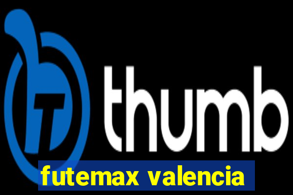 futemax valencia
